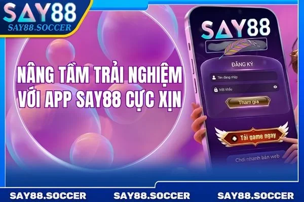 Đăng ký say88 3 Thả ga giải trí khi mở tài khoản tại app cược.